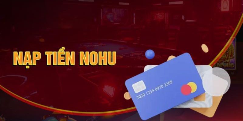 Nạp tiền nohu90 qua ngân hàng