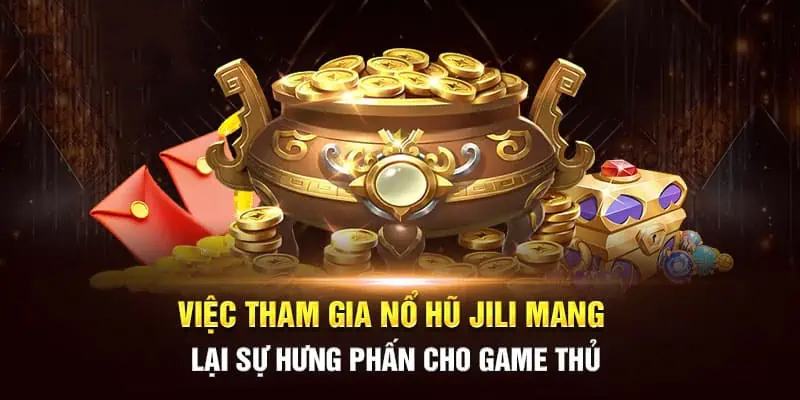 Các tính năng vượt trội chỉ có trong game Nổ hũ jili